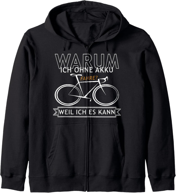 Warum Ich Ohne Akku Fahre Weil Es Ich Kann Fahrrad Radsport Kapuzenjacke