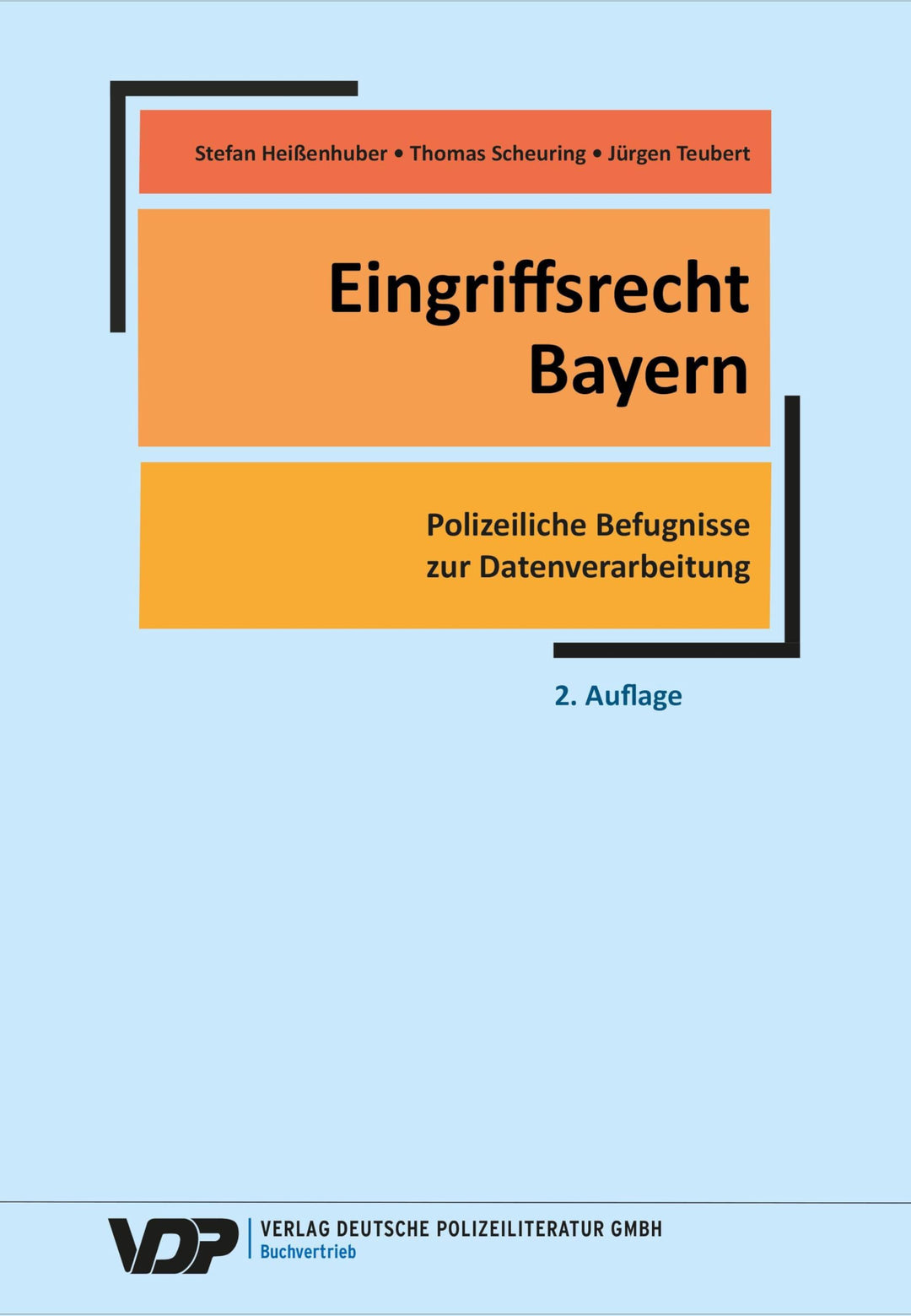 Eingriffsrecht Bayern: Polizeiliche Befugnisse zur Datenverarbeitung (VDP-Fachbuch), Taschenbuch