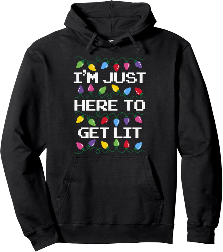 Trendy Christmas I'm Just Here To Get Lit Christmas Lights Pullover Hoodie