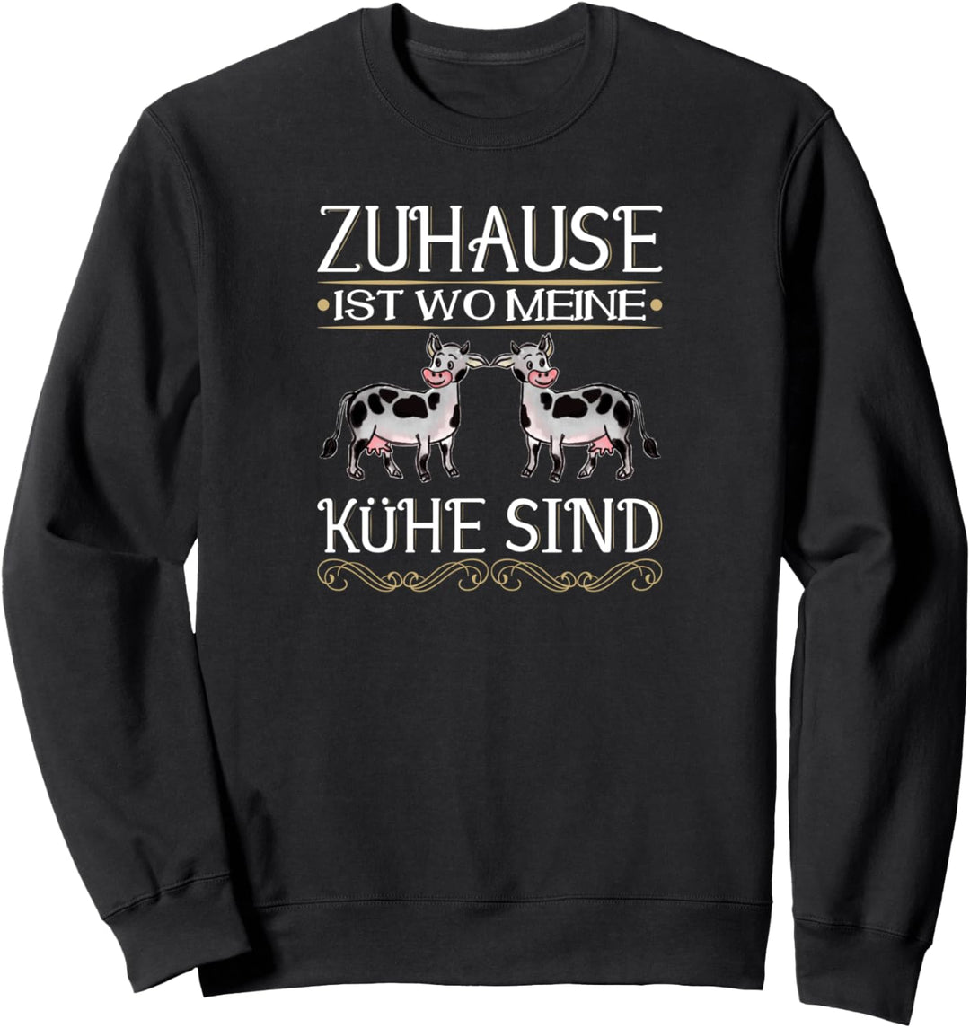 Zuhause Ist Wo Meine Kühe Sind Landwirt Bauer Milchbauer Sweatshirt