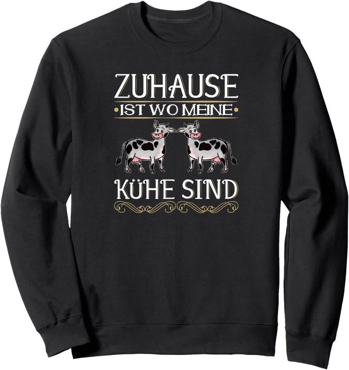 Zuhause Ist Wo Meine Kühe Sind Landwirt Bauer Milchbauer Sweatshirt