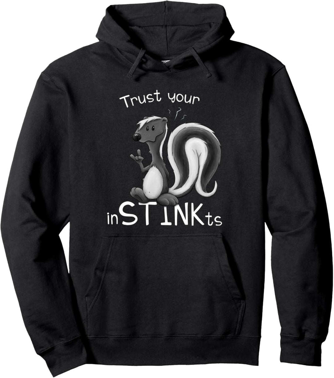 Trust your inSTINKts stinkendes Skunk Stinktier Pullover Hoodie