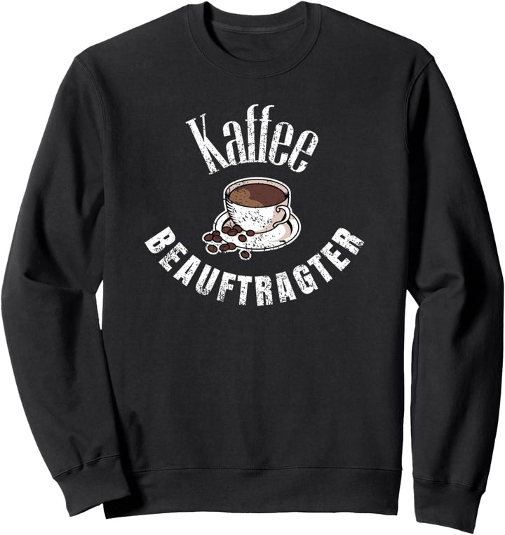 Geschenk Kaffeebeauftragter Kaffee Sweatshirt