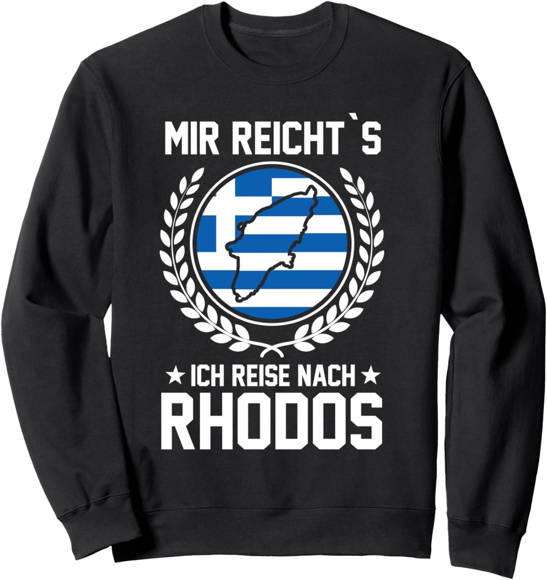 Mir Recihts Ich Reise Nach Rhodos Sweatshirt
