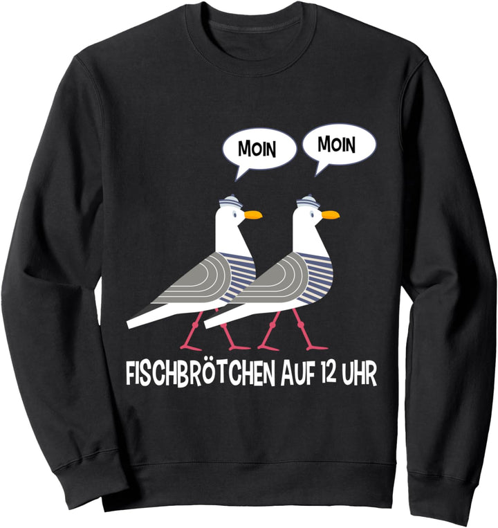 Moin Möwen plattdeutsch norddeutsch Fischen Geschenk Sweatshirt
