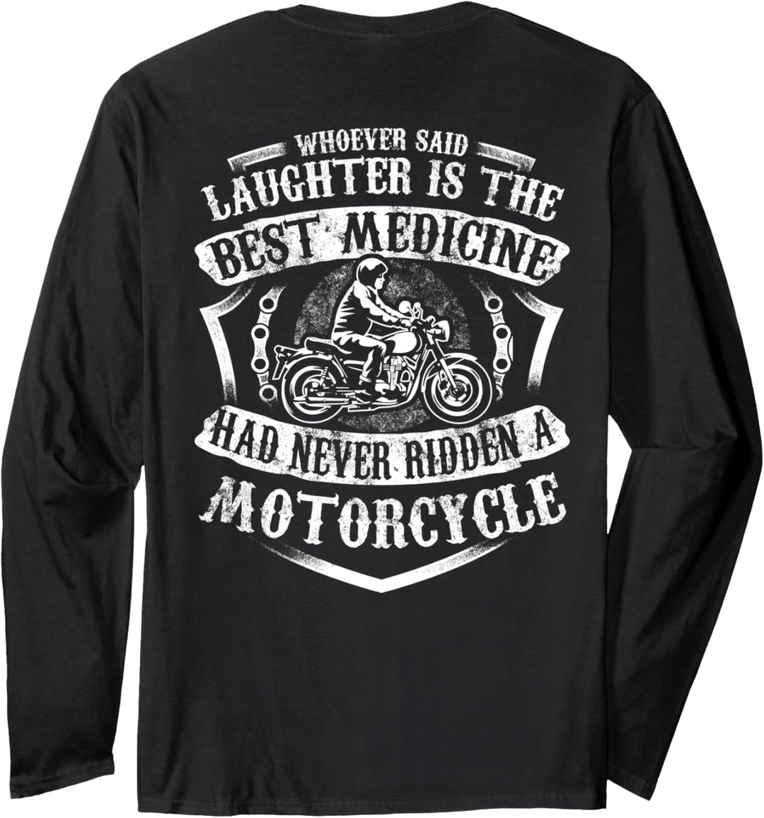 Whoever Said Lachen Best Medicine Never Rode a Bike Biker Langarmshirt