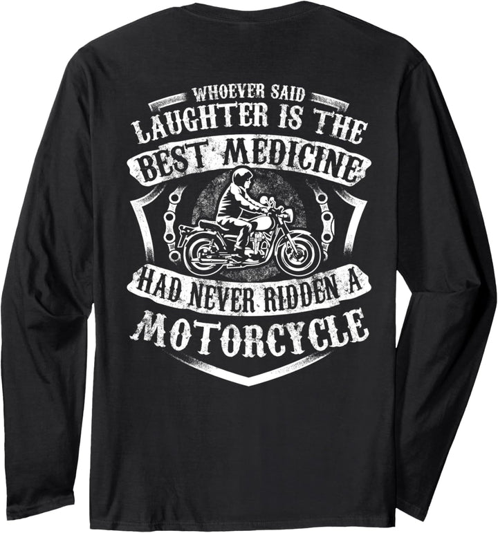Whoever Said Lachen Best Medicine Never Rode a Bike Biker Langarmshirt