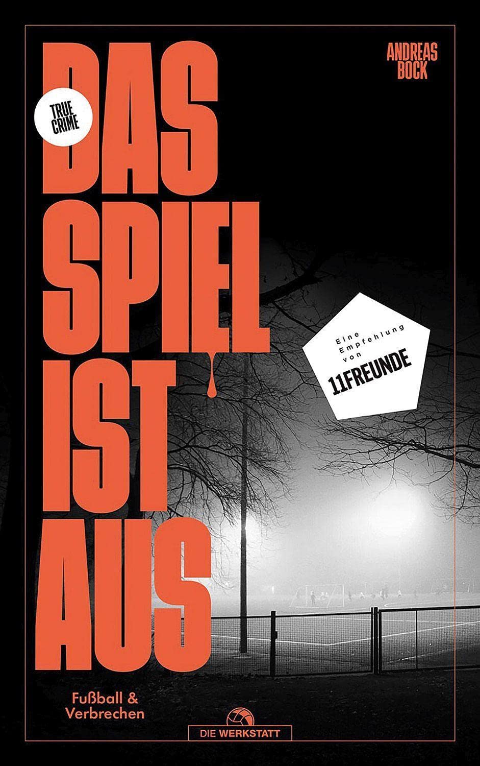 Das Spiel ist aus: Fussball und Verbrechen, Taschenbuch