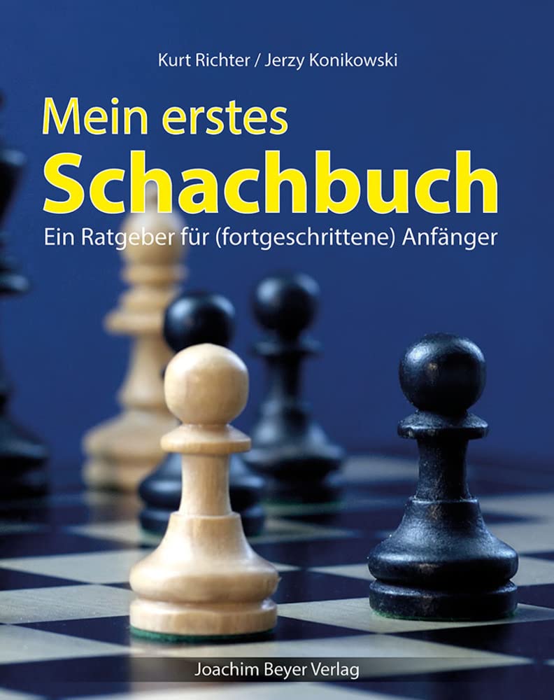 Mein erstes Schachbuch: Ein Ratgeber für (fortgeschrittene) Anfänger, Gebundenes Buch