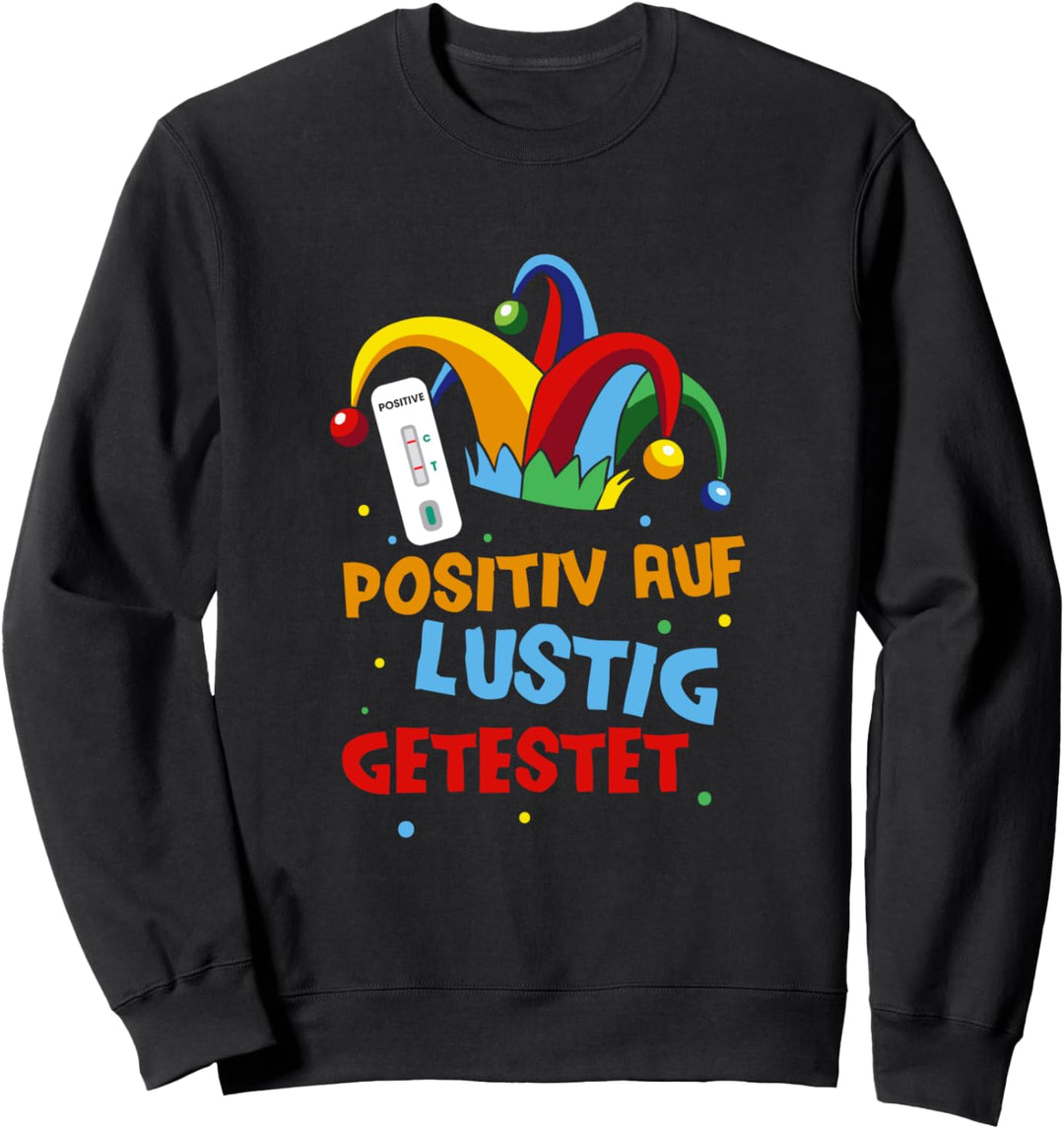Positiv auf Lustig Getestet Lustiges Karneval Kostüm Sweatshirt