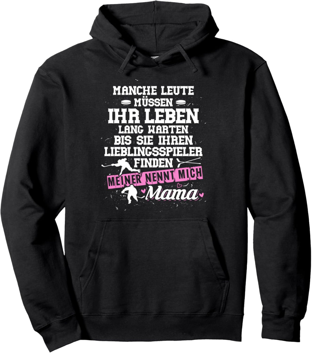 Lieblingsspieler nennt mich Mama - Eishockey Mutter Pullover Hoodie