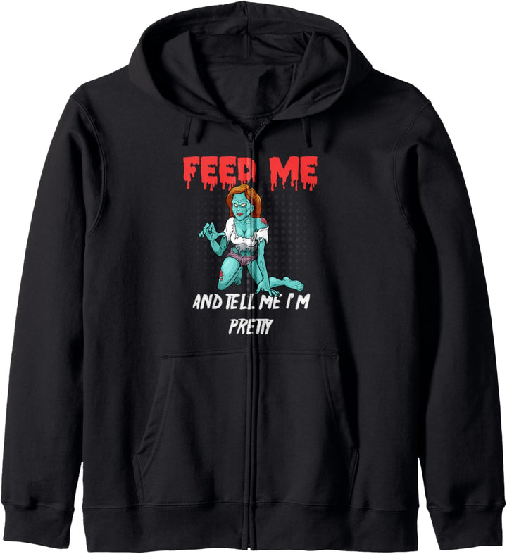 "Füttere mich und sag mir, dass ich hübsch bin" Scary Zombie Kapuzenjacke