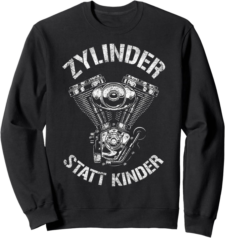 Zylinder statt Kinder Auto Tuning Spruch Motorsport Sweatshirt