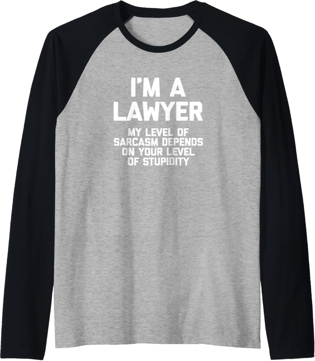 I'm A Lawyer... T-Shirt lustig Spruch sarkastisch Humor Anwalt Raglan