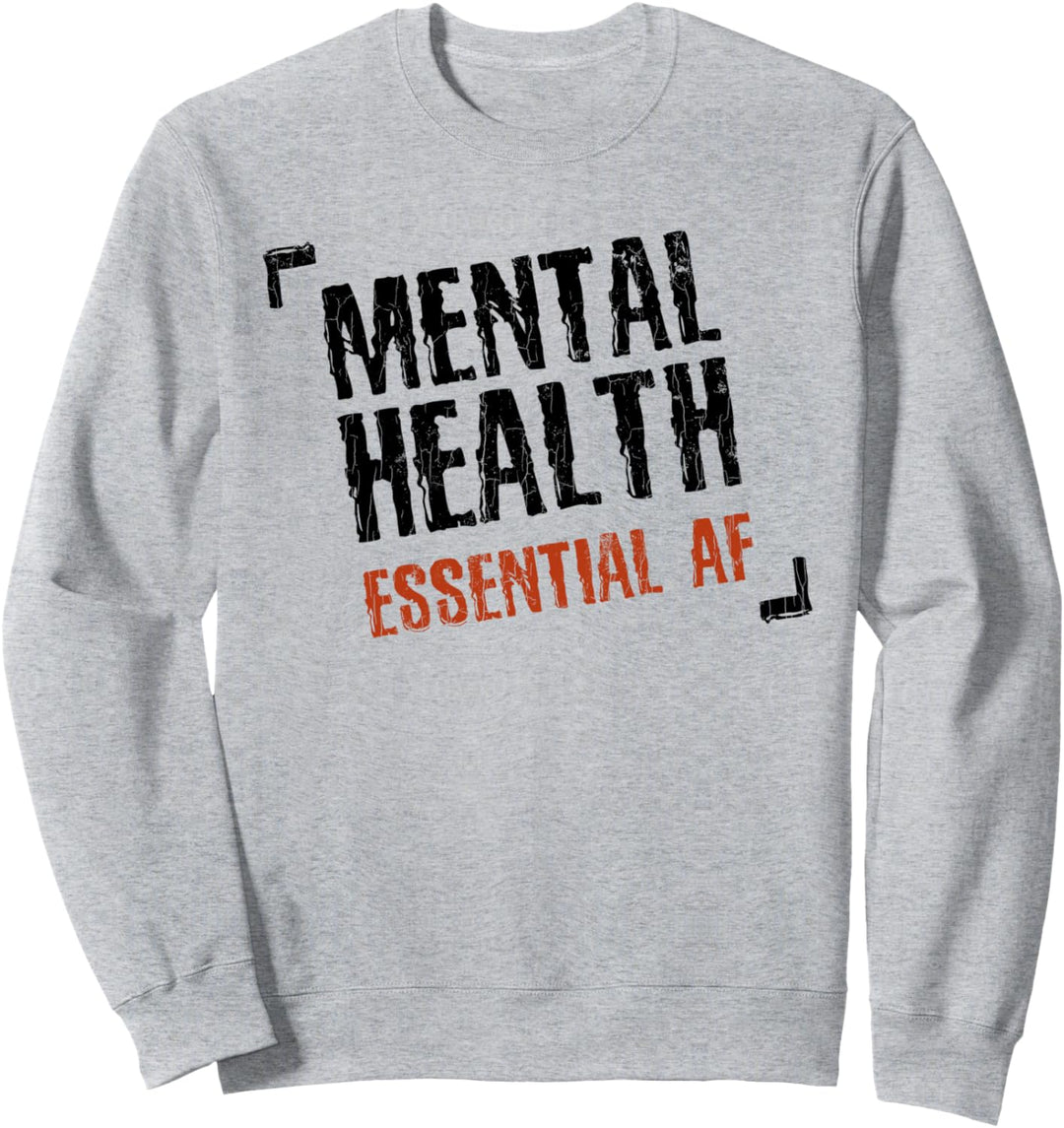 Mental Health Essential AF Bekleidung für Erwachsene Sweatshirt