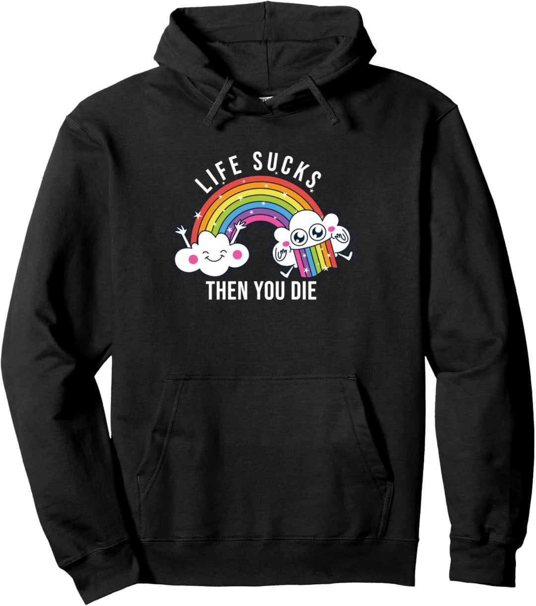 Life Sucks Then You Die | Lustige Regenbogenwolken Pullover Hoodie