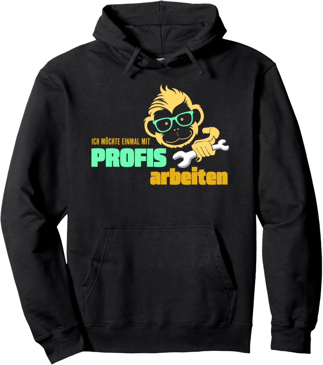 Einmal mit Profis arbeiten I Lustiger Spruch Pullover Hoodie