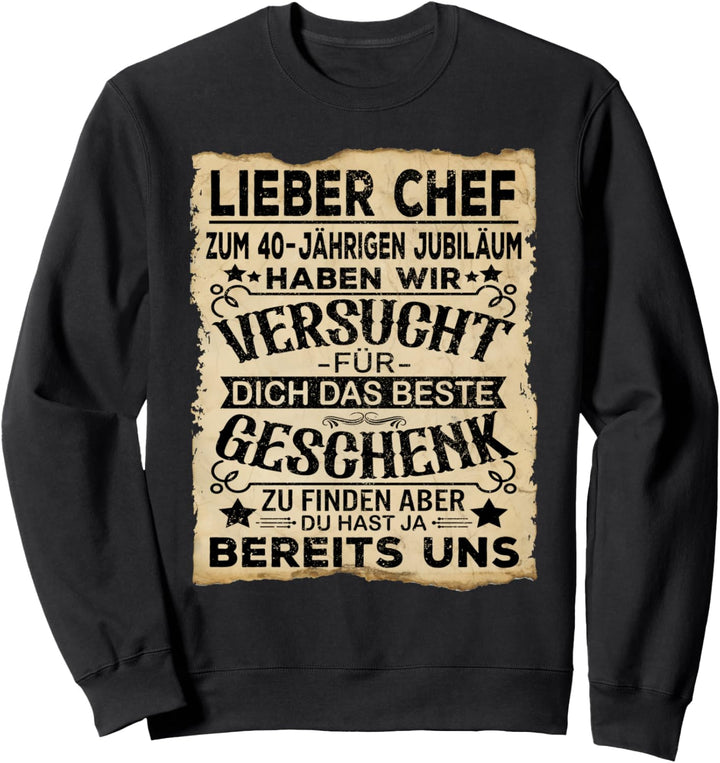 Dienstjubiläum & Firmenjubiläum Chef 40 Jähriges Jubiläum Sweatshirt