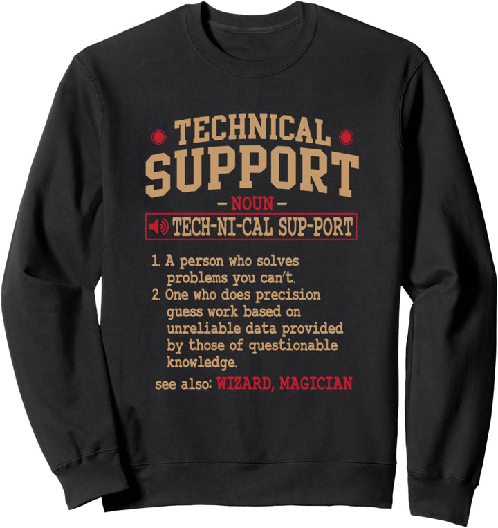 Technical Support Funny Computer Engineer Sweatshirt