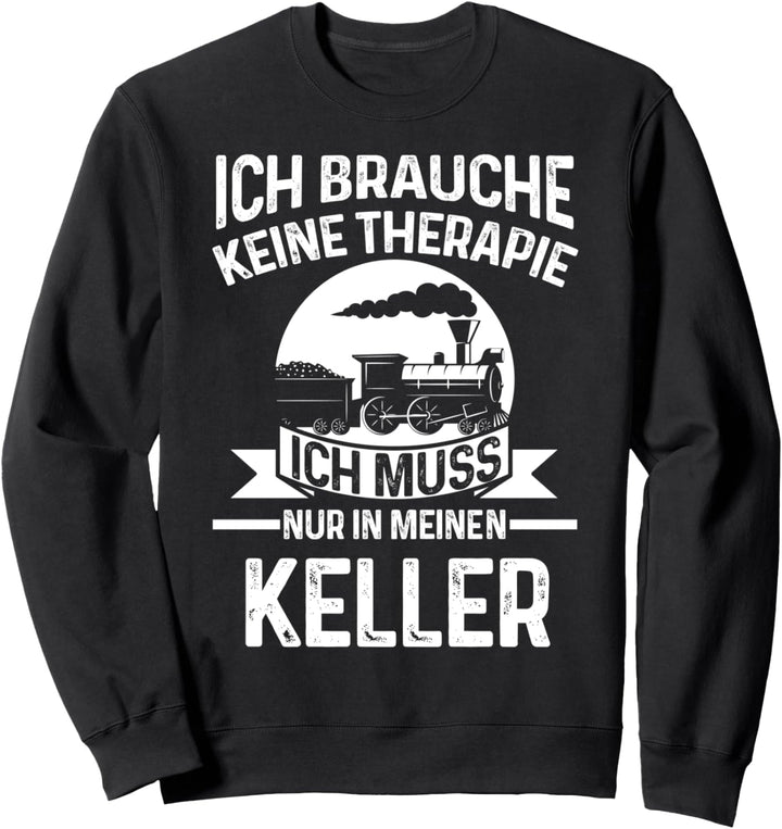 Modelleisenbahn Keller Eisenbahn Dampflok Geschenk Sweatshirt