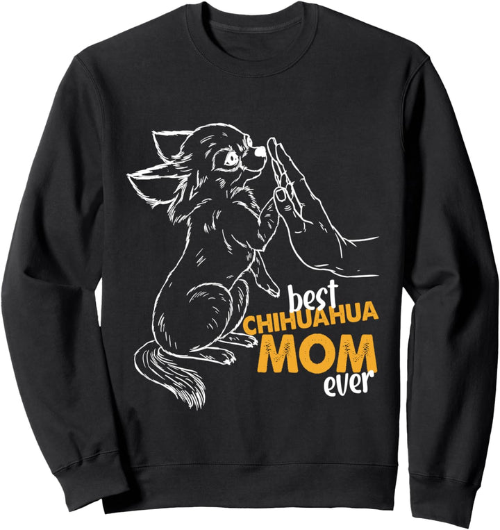 Best Chihuahua Mom Ever Chihuahua Pulli Hunde Mama Chihuahua Sweatshirt