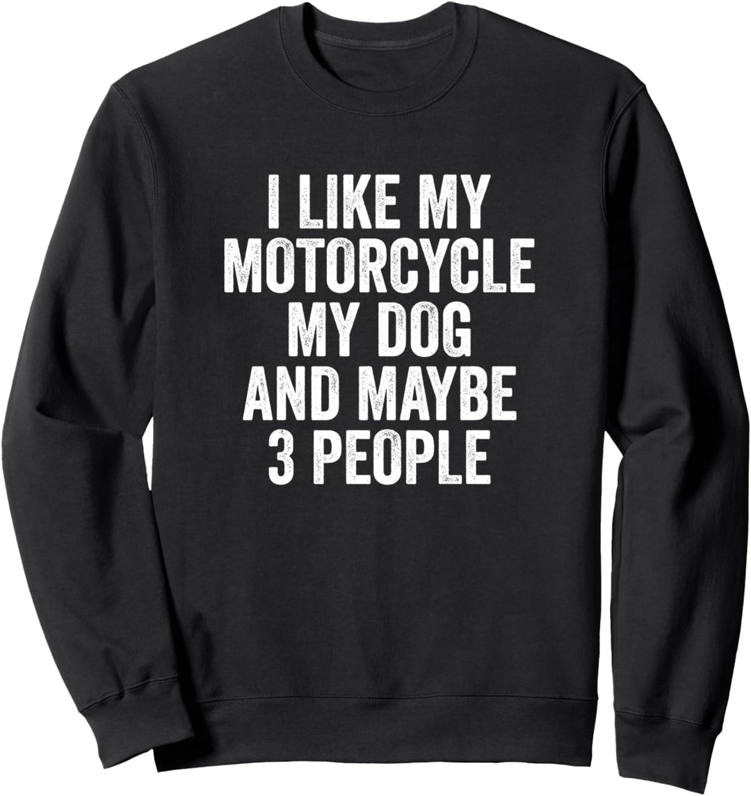 Lustiger Biker Ich mag mein Motorrad Hund Motorradfahrer Sweatshirt