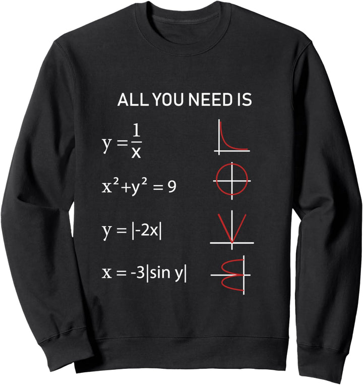 Mathe All you need is Love Lehrer Professor Geschenk Sweatshirt