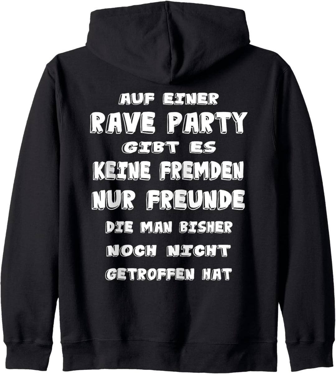 Auf Einer Rave Party Gibt Es Keine Fremden Nur Freunde Kapuzenjacke