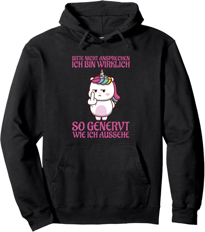 Nicht Ansprechen Wirklich So Genervt Wie Ich Aussehe Einhorn Pullover Hoodie