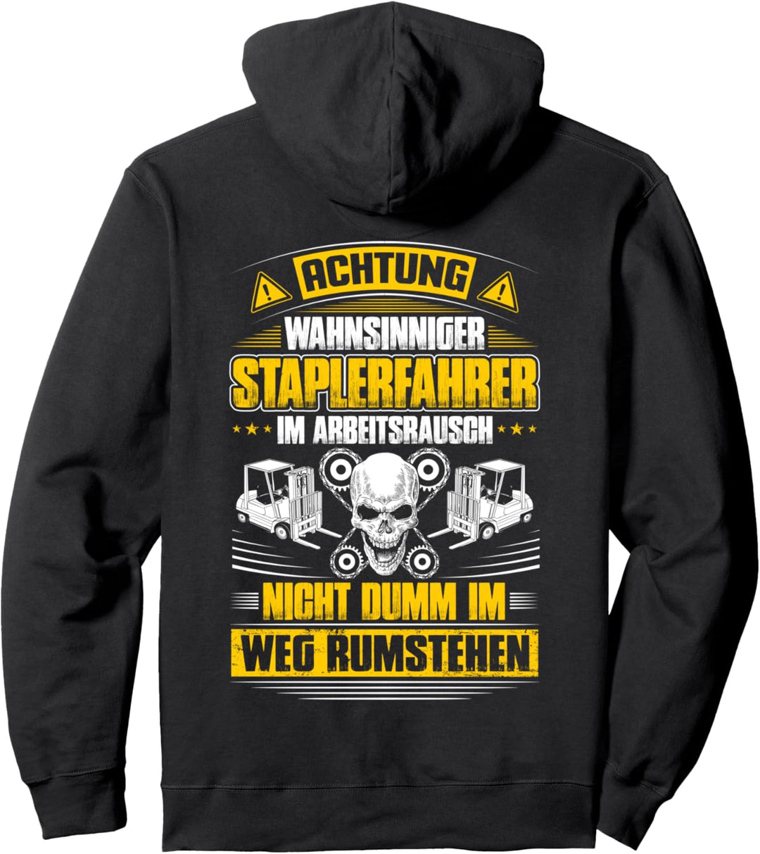 Gabelstaplerfahrer Arbeitsrausch Staplerfahrer Pullover Hoodie