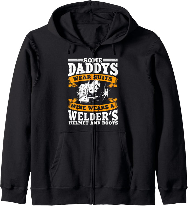 Welder Gifts Some Daddy's Wear Suits Mine Wears A Hood Kapuzenjacke