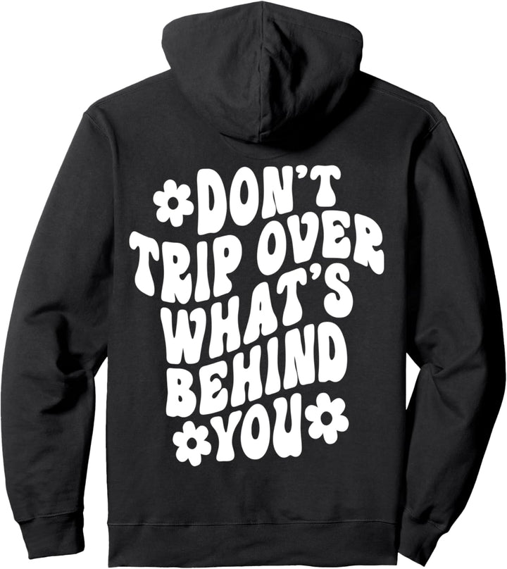 "Don't Trip Over What's Behind You", lustiges Zitat Pullover Hoodie