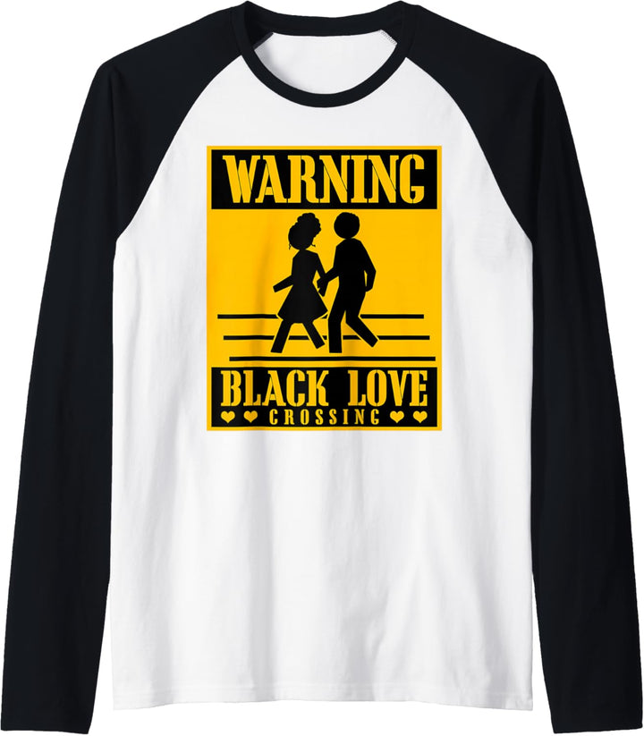 Warning Black Love Crossing Schwarze Liebe Afroamerikanisch Raglan