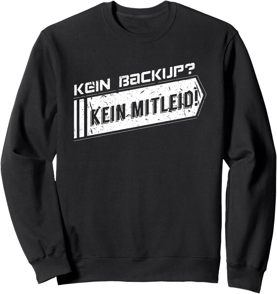 Informatiker Spruch | Geschenk Admin | Witzig User Computer Sweatshirt