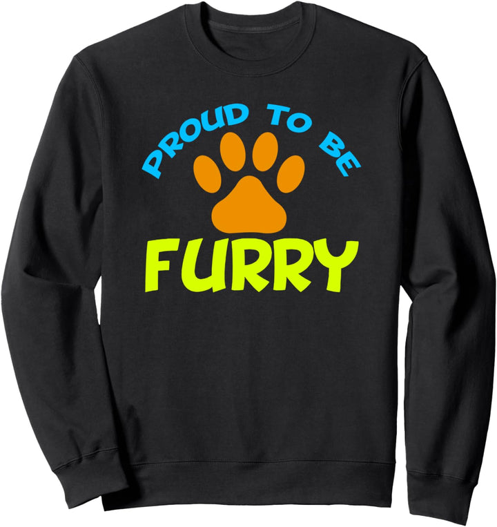 Proud to be Furry Sweatshirt