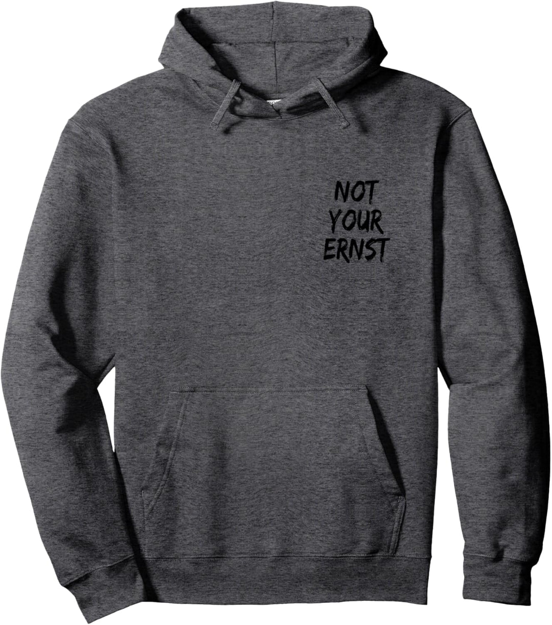 Not Your Ernst - Denglisch Lustig Pullover Hoodie