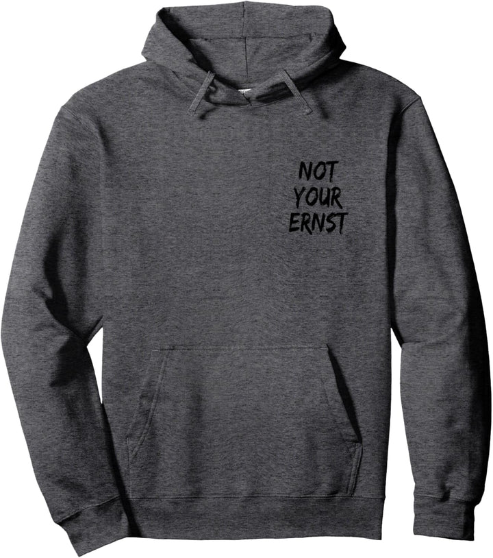 Not Your Ernst - Denglisch Lustig Pullover Hoodie