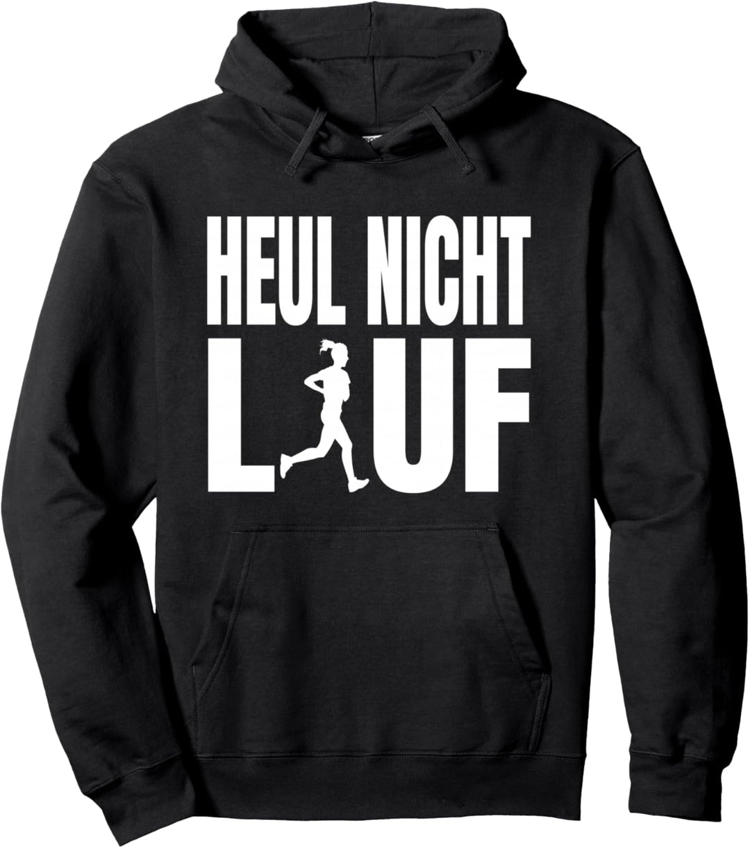 Heul nicht lauf Laufen Spruch Marathonläufer Lauf Joggen Pullover Hoodie