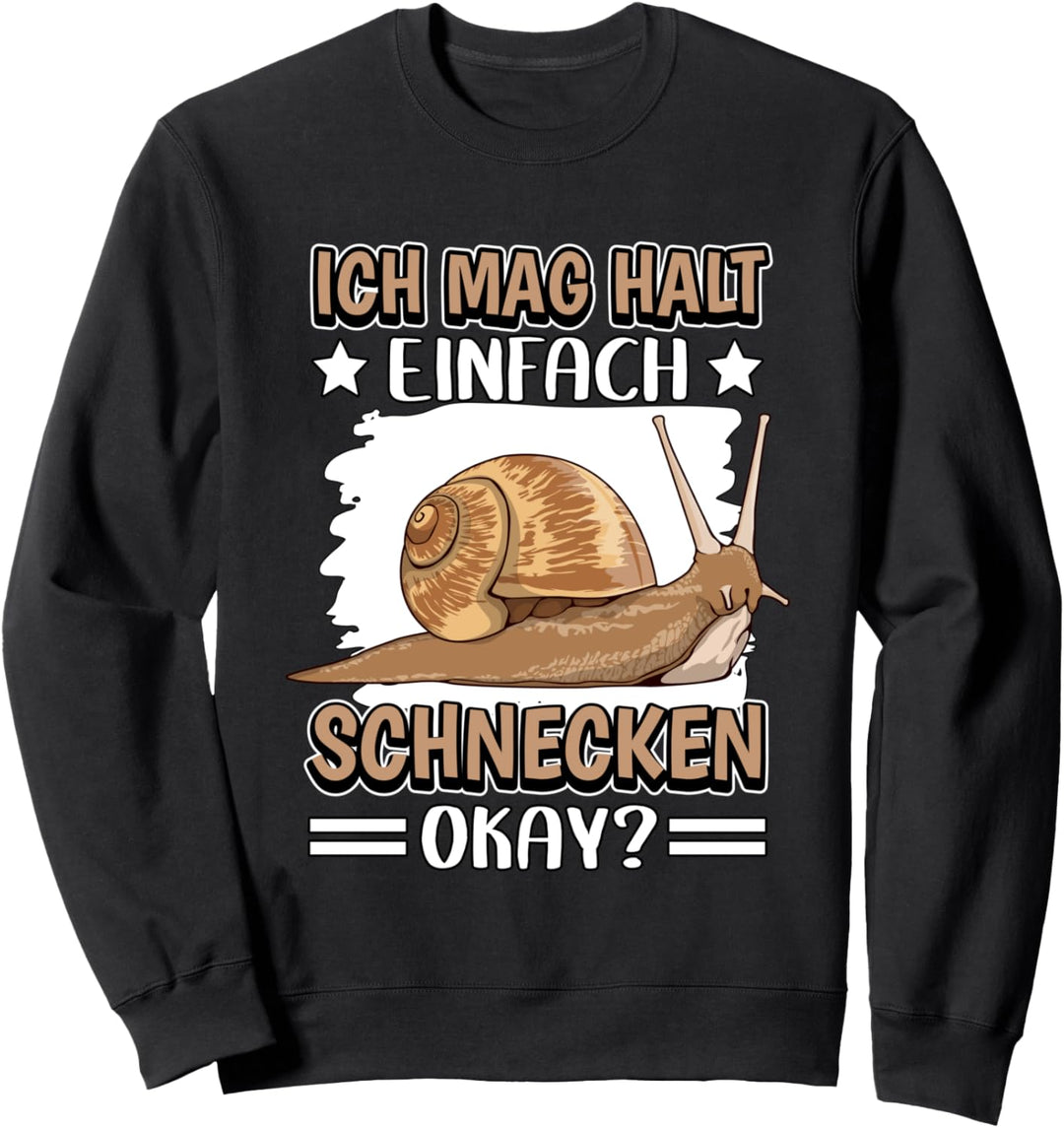 Schnecke Sachen Ich mag halt einfach Schnecken Sweatshirt