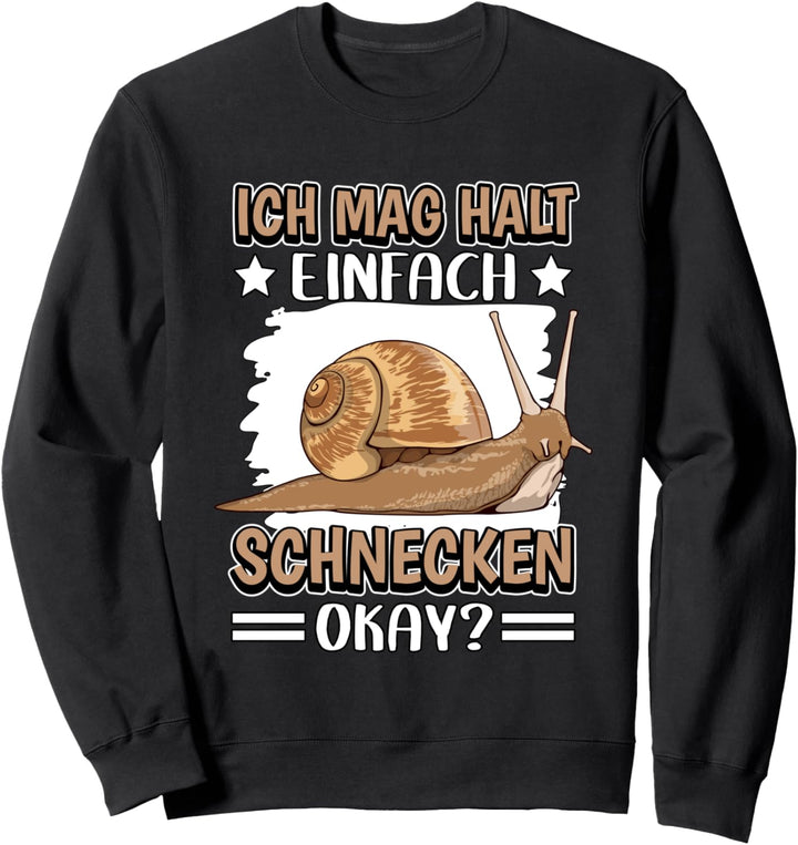 Schnecke Sachen Ich mag halt einfach Schnecken Sweatshirt