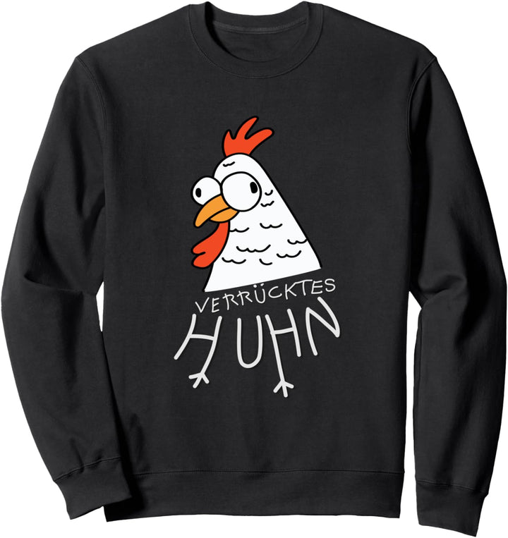 Verrücktes Huhn | Geschenk lustiges Sarkasmus Spruch Sweatshirt