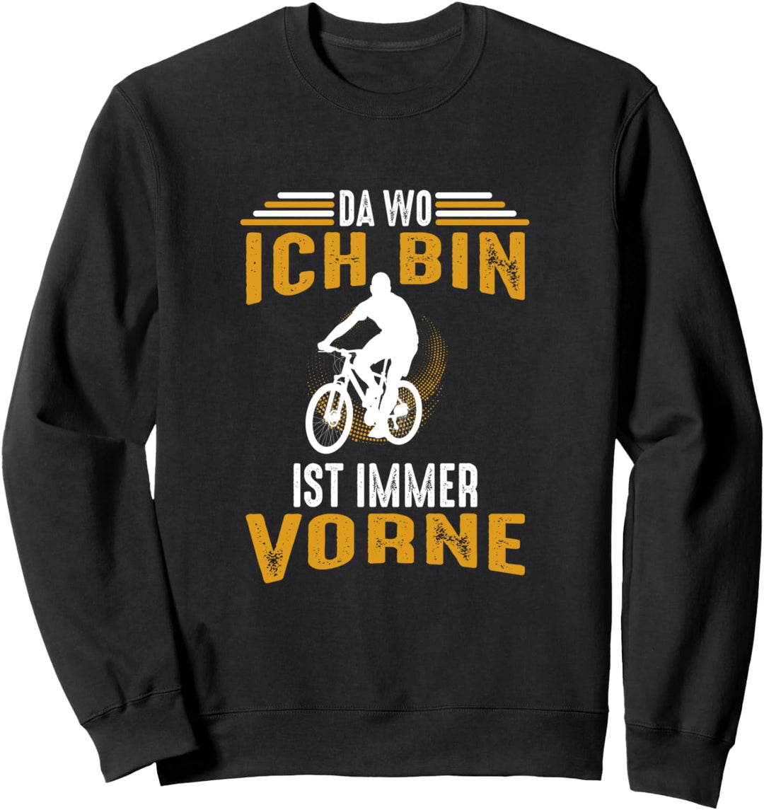 Mountainbike Da Wo Ich Bin Ist Immer Vorne Fahrradrennen Sweatshirt