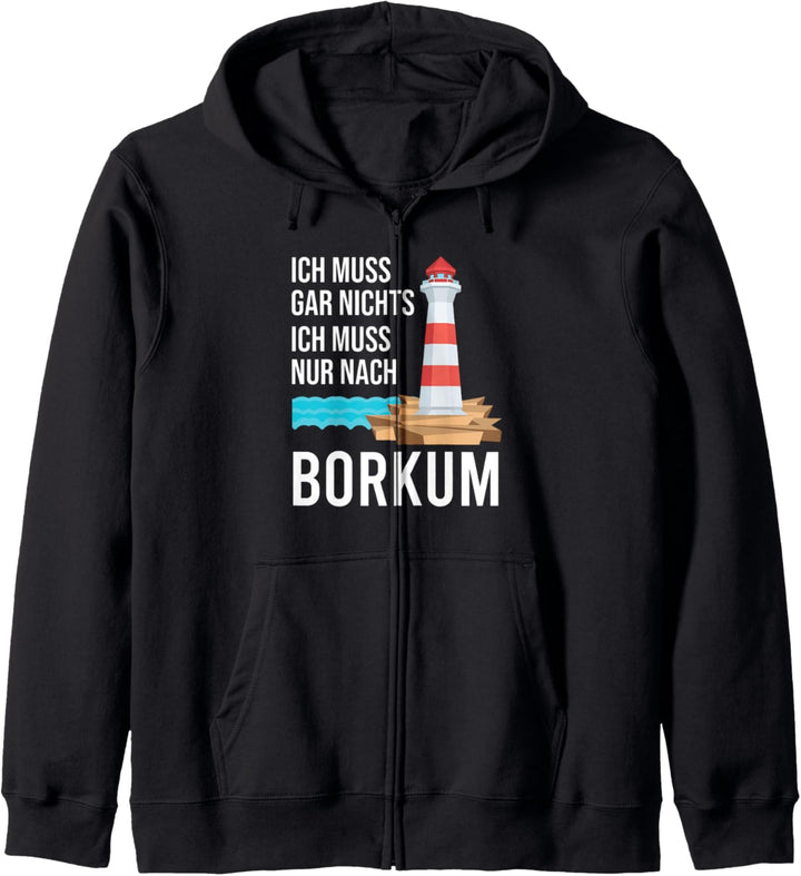Ich Muss Gar Nichts Ich Muss Nur Nach Borkum! Urlaub Insel Kapuzenjacke