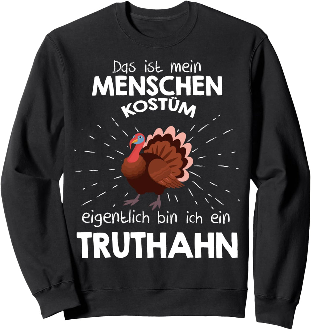 Mein Menschen Kostüm Bin ich ein Truthahn, Halloween Outfit Sweatshirt