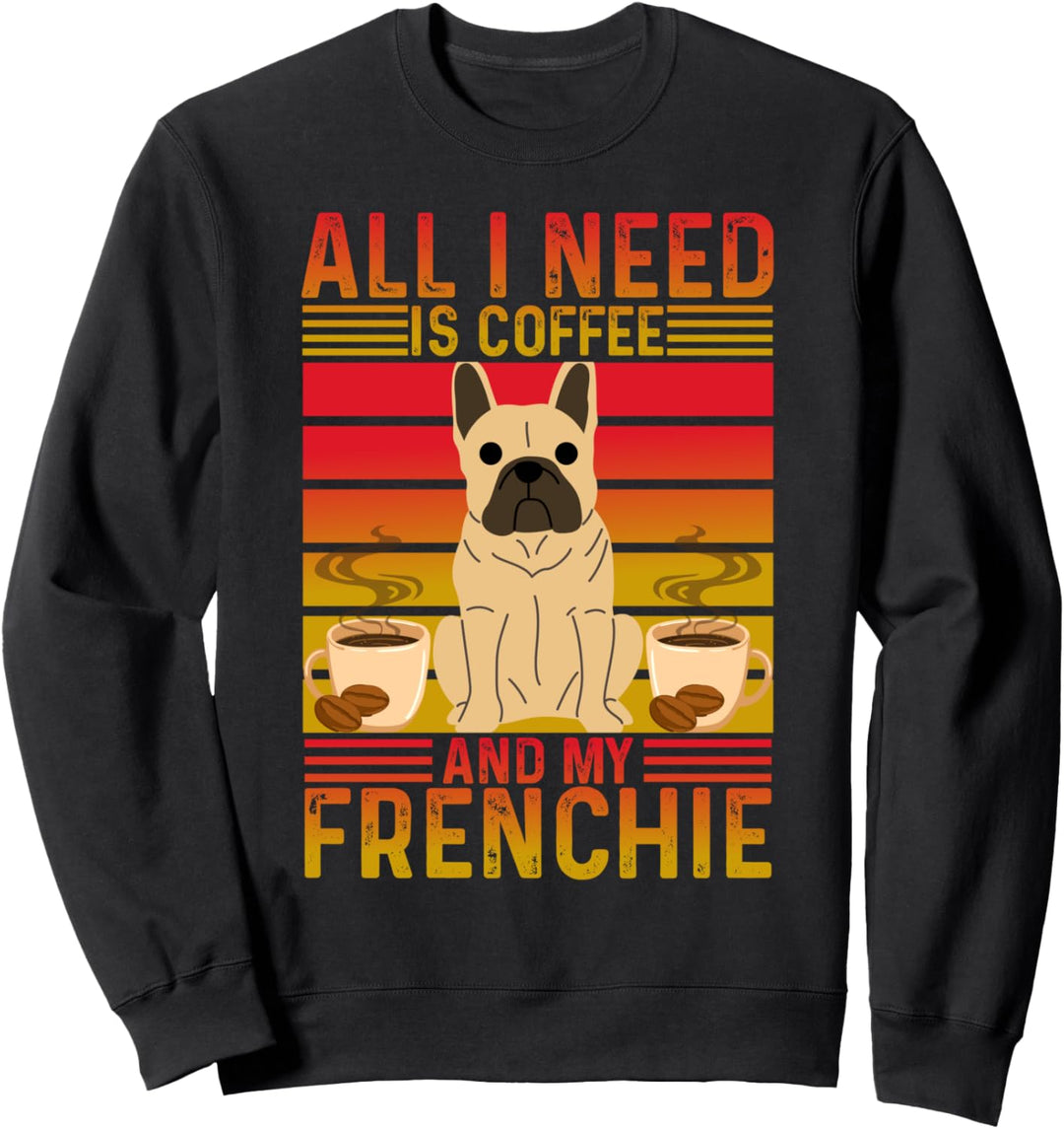 Süsser Frenchie Hund Kaffee – für Kaffeetrinker Sweatshirt
