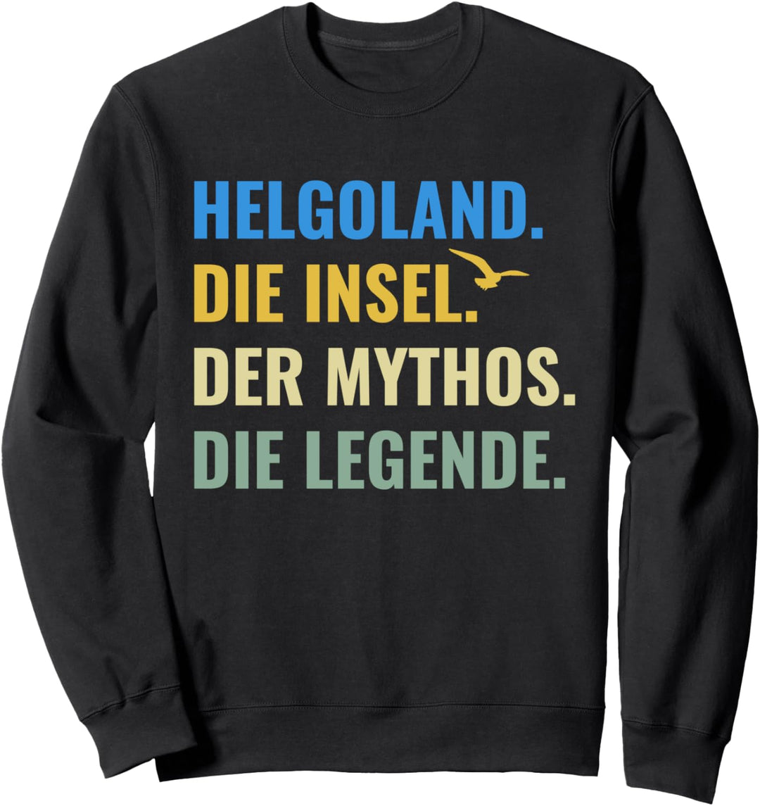 Helgoland Die Insel Der Mythos Die Legende Nordsee Urlaub Sweatshirt