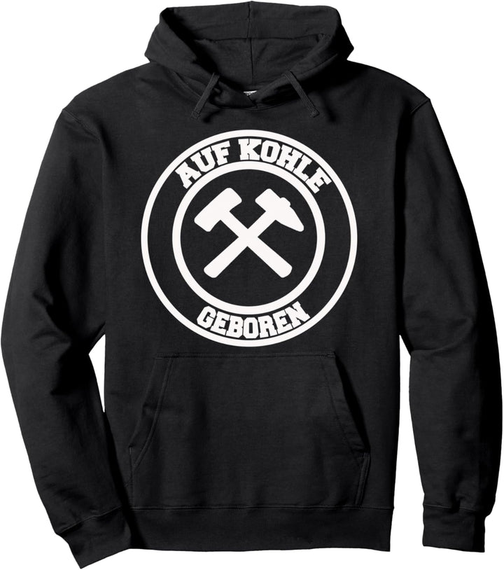 Auf Kohle Geboren Ruhrgebiets und Zechen Pullover Hoodie
