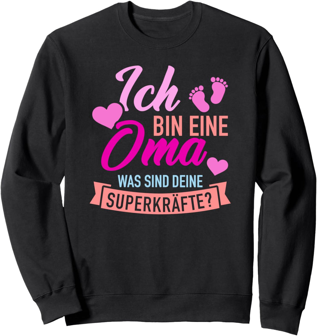 Ich bin eine Oma was sind Deine Superkräfte Sweatshirt