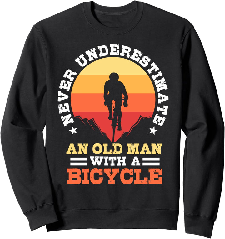 Unterschätze niemals einen alten Mann mit einem Fahrrad Sweatshirt