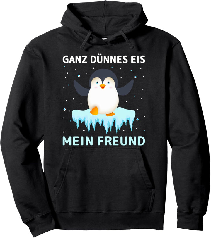 Ganz dünnes Eis mein Freund Pullover Hoodie